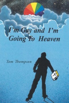 I'm Gay and I'm Going To Heaven - Thompson, Tom