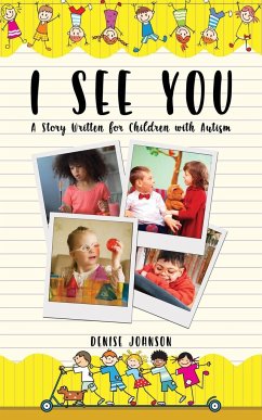 I See You: A Story Written for Children with Autism - Johnson, Denise