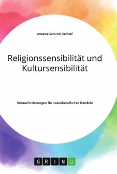 Religionssensibilität und Kultursensibilität. Herausforderungen für sozialberufliches Handeln - Schirner-Schleef, Annette