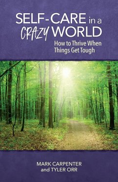 Self-Care in a Crazy World - Carpenter, Mark; Orr, Tyler