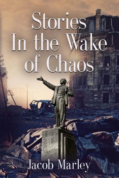 Stories In the Wake of Chaos - Marley, Jacob