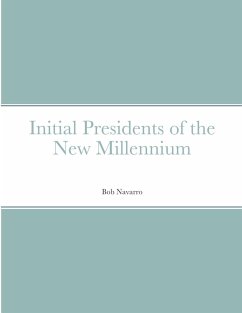Initial Presidents of the New Millennium - Navarro, Bob