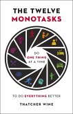 The Twelve Monotasks (eBook, ePUB)