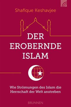 Der erobernde Islam (eBook, ePUB) - Keshavjee, Shafique