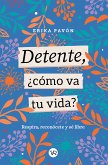 Detente, ¿cómo va tu vida? (eBook, ePUB)