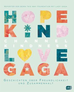Channel Kindness - Geschichten über Freundlichkeit und Zusammenhalt (eBook, ePUB) - Born this Way Foundation; Gaga, Lady