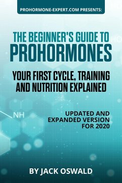 Cover The Beginner's Guide to Prohormones: Your First Cycle, Training and Nutrition Explained (eBook, ePUB)