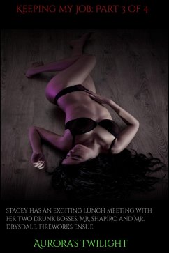 Keeping my Job: Part 3 of 4 (eBook, ePUB) - Twilight, Aurora's