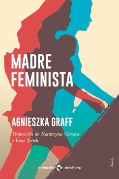 Madre feminista (eBook, ePUB) - Graff, Agnieszka