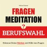 Fragenmeditation – BERUFSWAHL... - Bild 1