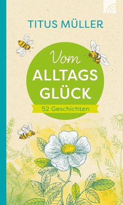 Vom Alltagsglück (eBook, ePUB) - Müller, Titus