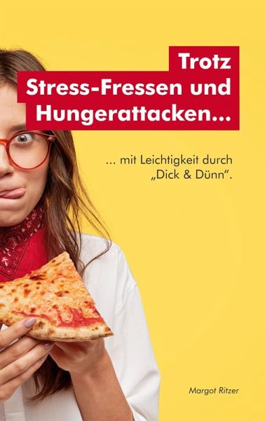 Trotz Stress-Fressen und Hungerattacken... (eBook, ePUB)