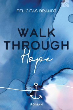 Walk through HOPE (eBook, ePUB) - Brandt, Felicitas