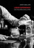 Liquid Experience. Coctelería evolutiva (eBook, ePUB)