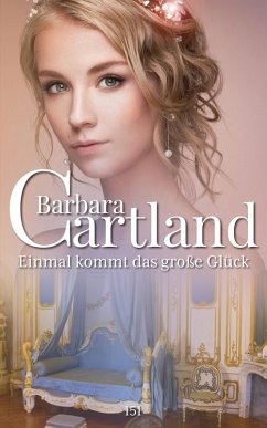 Einmal kommt das große Glück (eBook, ePUB) - Cartland, Barbara