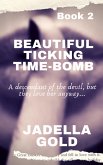 Beautiful Ticking Time-Bomb (2, #2) (eBook, ePUB)