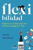 Flexibilidad. organiza tu trabajo para una vida más inteligente y feliz (eBook, ePUB)