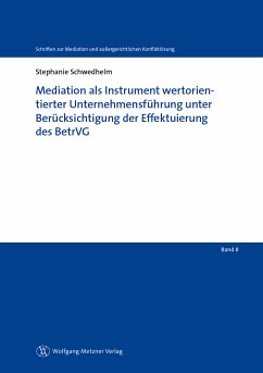 Mediation als Instrument wertorientierter Unternehmensführung unter Berücksichtigung der Effektuierung des BetrVG (eBook, PDF) - Schwedhelm, Stephanie