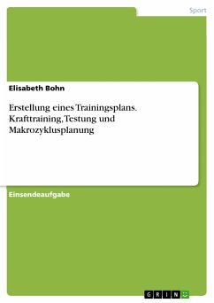 Erstellung eines Trainingsplans. Krafttraining, Testung und Makrozyklusplanung (eBook, PDF)