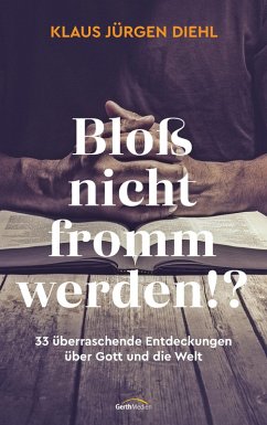 Bloß nicht fromm werden!? (eBook, ePUB) - Diehl, Klaus Jürgen