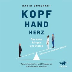 Kopf, Hand, Herz - Das neue Ringen um Status (MP3-Download) - Goodhart, David