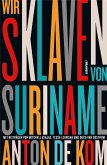 Wir Sklaven von Suriname (eBook, ePUB)