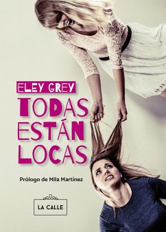 Todas están locas (eBook, ePUB) - Grey, Eley