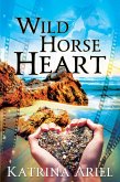 Wild Horse Heart (eBook, ePUB)