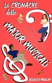 Le Cronache delle Major Musicali (eBook, ePUB) Le Cronache delle Major Musicali (eBook, ePUB)