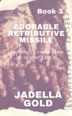 Adorable Retributive Missile (3) (eBook, ePUB)