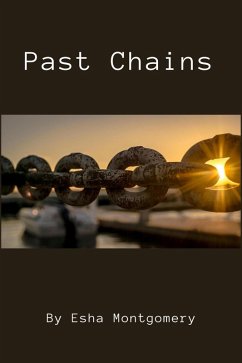 Past Chains (eBook, ePUB) - Montgomery, Esha