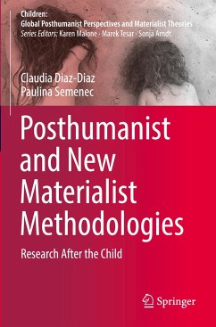 Posthumanist and New Materialist Methodologies - Diaz-Diaz, Claudia;Semenec, Paulina