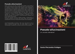 Pseudo-allucinazioni - Pieczenko-Feldges, Sonia