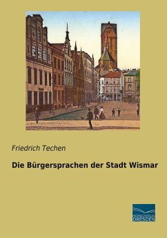 Die Bürgersprachen der Stadt Wismar - Techen, Friedrich