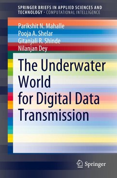 The Underwater World for Digital Data Transmission - Mahalle, Parikshit. N.;Shelar, Pooja A.;Shinde, Gitanjali R.