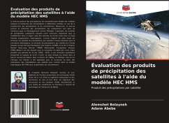 Évaluation des produits de précipitation des satellites à l'aide du modèle HEC HMS - Belayneh, Alemshet;Abebe, Adane