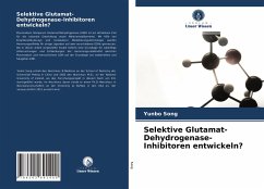 Selektive Glutamat-Dehydrogenase-Inhibitoren entwickeln? - Song, Yunbo