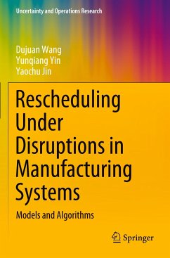 Rescheduling Under Disruptions in Manufacturing Systems - Wang, Dujuan;Yin, Yunqiang;Jin, Yaochu