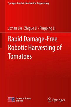 Rapid Damage-Free Robotic Harvesting of Tomatoes - Liu, Jizhan;Li, Zhiguo;Li, Pingping