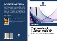 Von Piperazin und Fettsäuren abgeleitete Esteramid-Quaternäre - Mishra, Shilpi