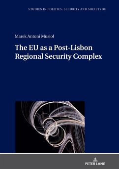 The EU as a Post-Lisbon Regional Security Complex - Musiol, Marek Antoni