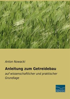 Anleitung zum Getreidebau - Nowacki, Anton