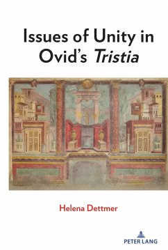 Issues of Unity in Ovid¿s Tristia - Dettmer, Helena