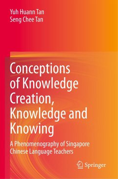 Conceptions of Knowledge Creation, Knowledge and Knowing - Tan, Yuh Huann;Tan, Seng Chee