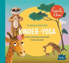 FamilyFlow. Kinder-Yoga. Eine Mitmach-Safari für Kleine - Sprater, Florian