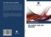 DIE WIEGE UND DIE KANONE