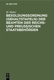 Besoldungsordnung (Gehaltstafeln) der Beamten der Reichs- und preußischen Staatsbehörden
