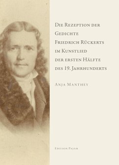 Die Rezeption der Gedichte Friedrich Rückerts im Kunstlied der ersten Hälfte des 19. Jahrhunderts - Manthey, Anja