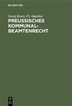 Preußisches Kommunalbeamtenrecht - Kautz, Georg;Appelius, Fr.