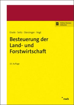 Besteuerung der Land- und Forstwirtschaft - Eisele, Dirk;Seitz, Thomas;Sterzinger, Christian